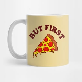 But First Pizza Mug